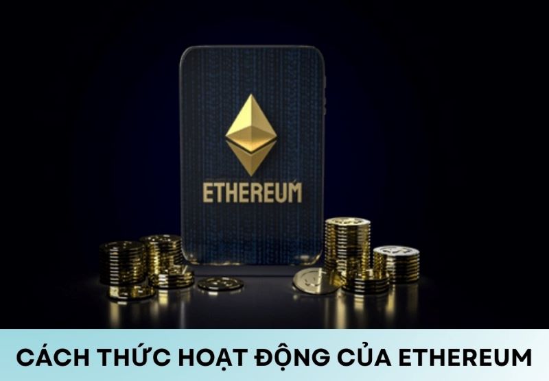 Cách thức hoạt động của Ethereum