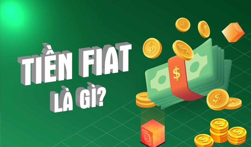 Tìm hiểu về tiền Fiat