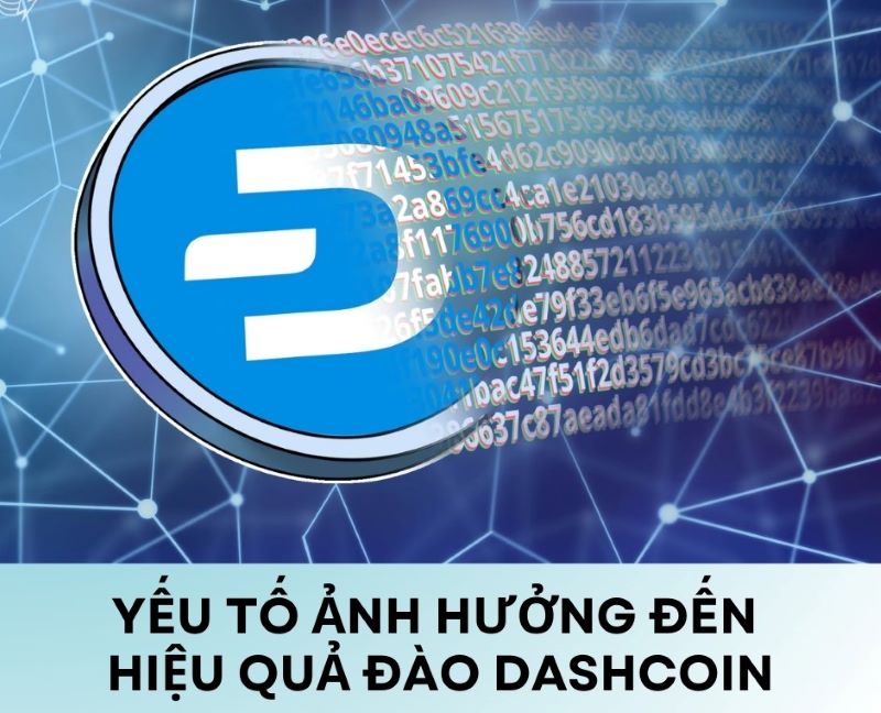 Các yếu tố ảnh hưởng đến hiệu quả đào Dashcoin