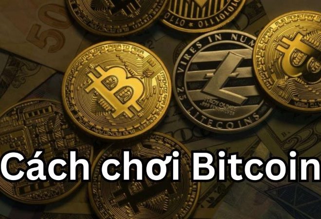 Hướng dẫn cách chơi tiền ảo Bitcoin cho người mới