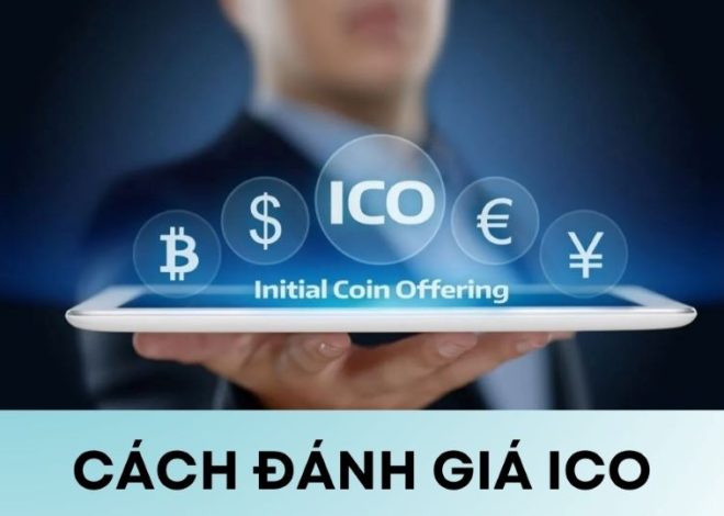 Cách đánh giá ICO: Cẩm nang toàn diện cho nhà đầu tư thông minh