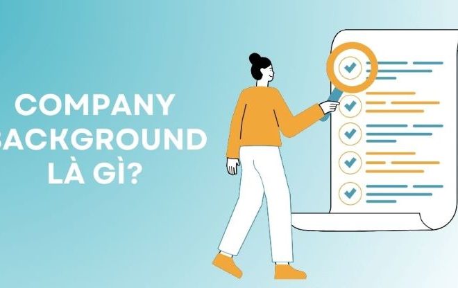 Company Background là gì? Khám phá bí mật đằng sau các dự án