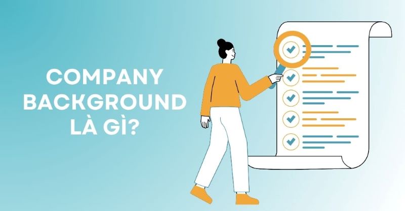 Company Background là gì? Khám phá bí mật đằng sau các dự án