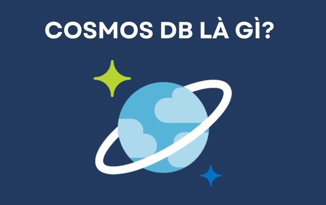 Khám phá Cosmos DB là gì? Cơ sở dữ liệu đa năng cho kỷ nguyên Web 3.0