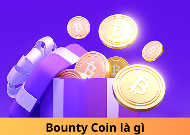 Bounty Coin là gì? Hướng dẫn kiếm tiền hiệu quả