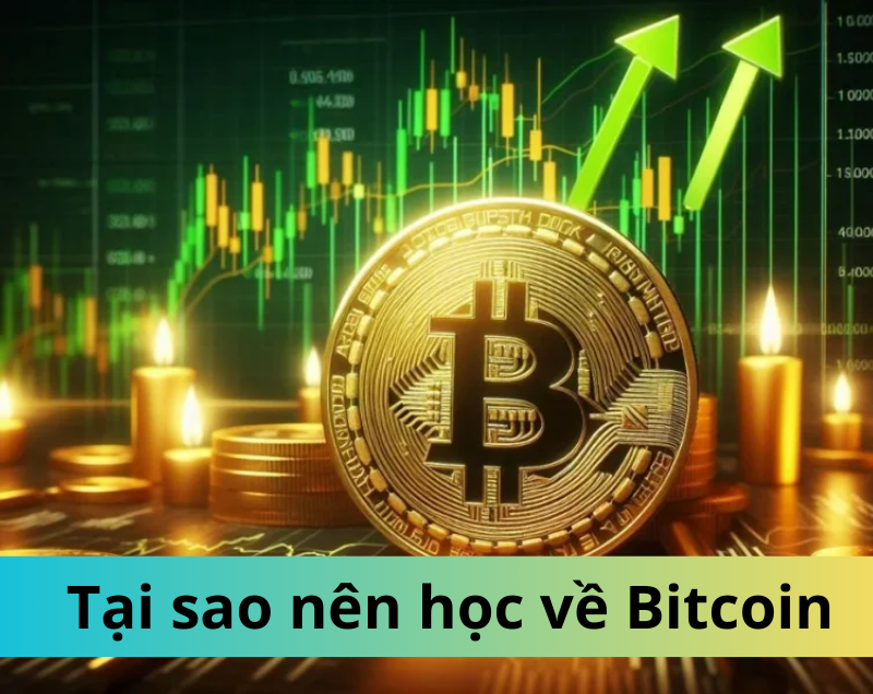 Bitcoin là gì và tại sao nên học về Bitcoin