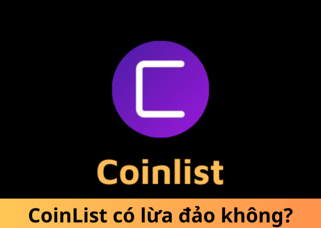 CoinList có lừa đảo không? Phân tích chuyên sâu