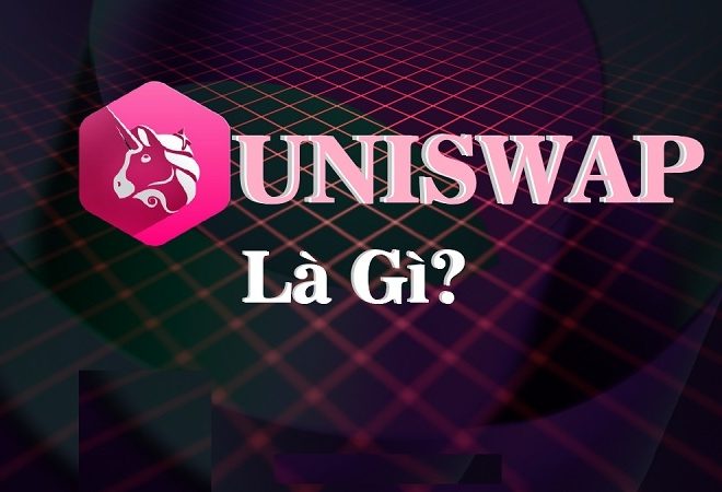 Uniswap là gì? Tìm hiểu cơ chế hoạt động của sàn DEX?