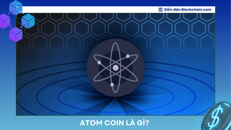 ATOM Coin là gì? Hướng dẫn đầu tư ATOM Coin