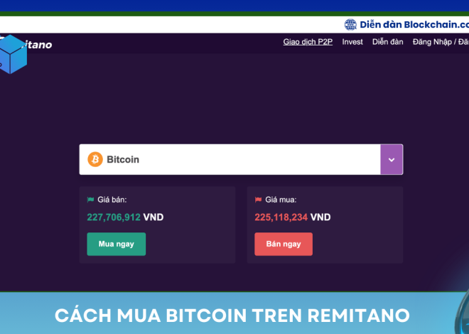 Cách mua Bitcoin trên Remitano: Bắt đầu đầu tư như thế nào?