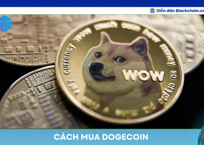 Cách mua Dogecoin như thế nào? Hướng dẫn chi tiết cho người mới bắt đầu