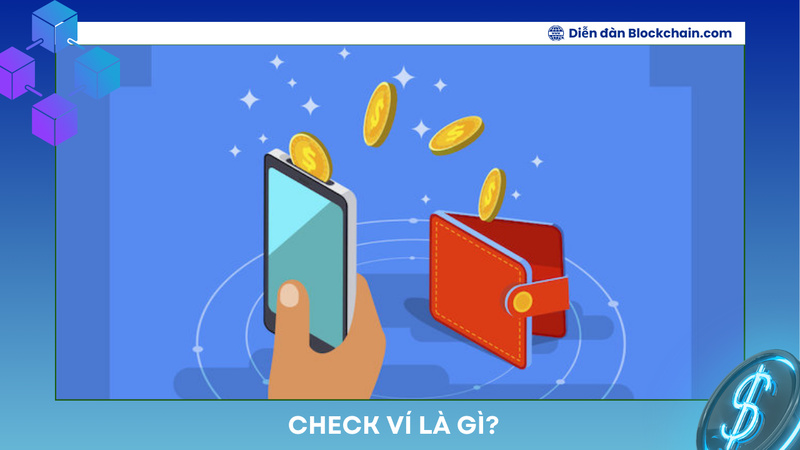 Check ví là gì? Hướng dẫn kiểm tra ví Crypto