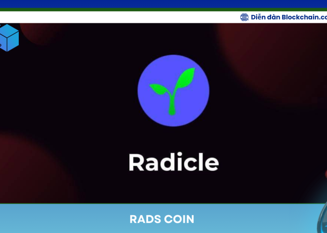 Tìm hiểu về Rads Coin: Tiềm năng tiền điện tử đầu tư tương lai