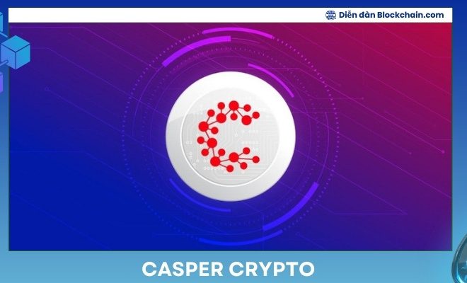 Casper Crypto: Tìm hiểu nền tảng Blockchain mới tiềm năng