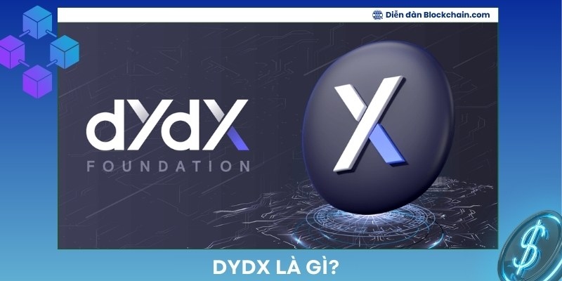 dYdX là gì? Khám phá nền tảng giao dịch phi tập trung