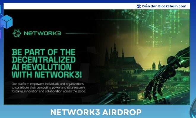 3 kinh nghiệm tham gia Network3 Airdrop