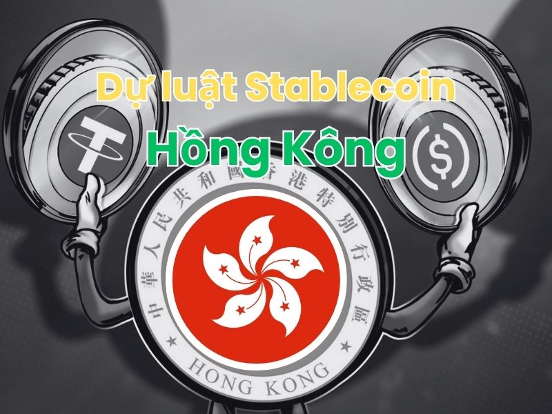 Hồng Kông tiến gần hơn đến khung pháp lý Stablecoin